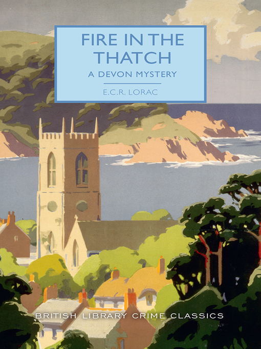 Title details for Fire in the Thatch by E.C.R. Lorac - Available